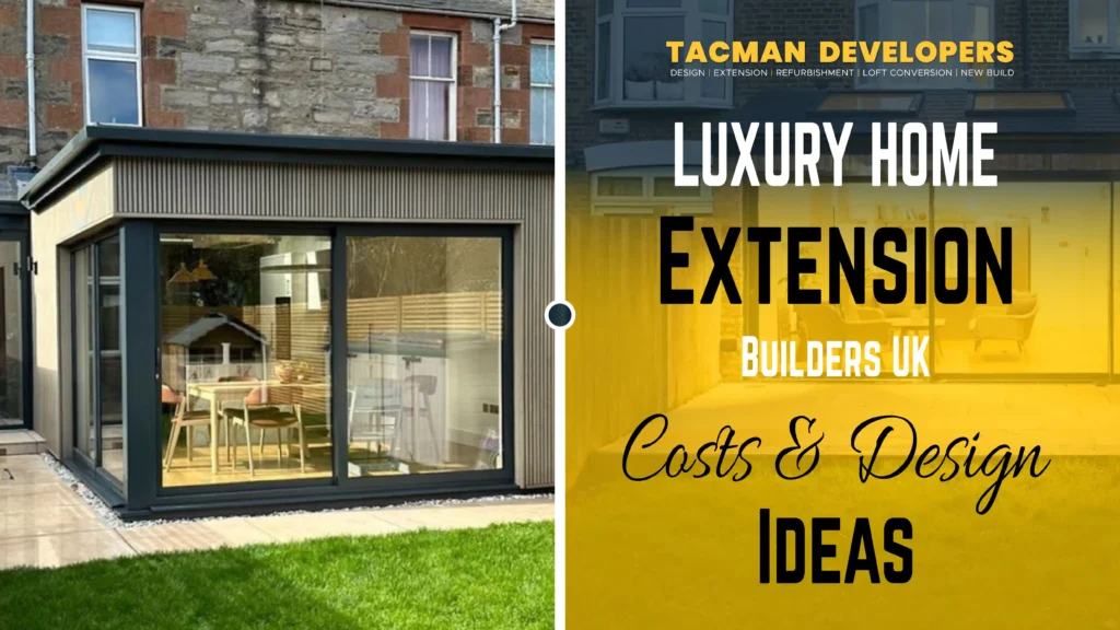 Luxury Home Extension Builders UK | Costs & Design Ideas