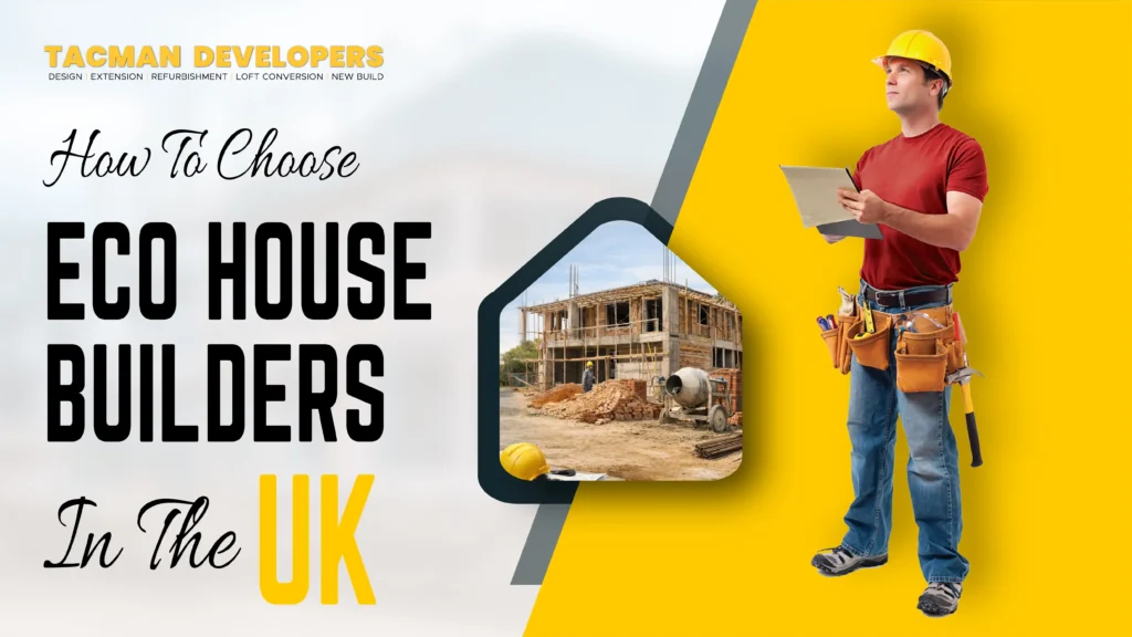 How to Choose Eco House Builders in the UK- Latest Guide