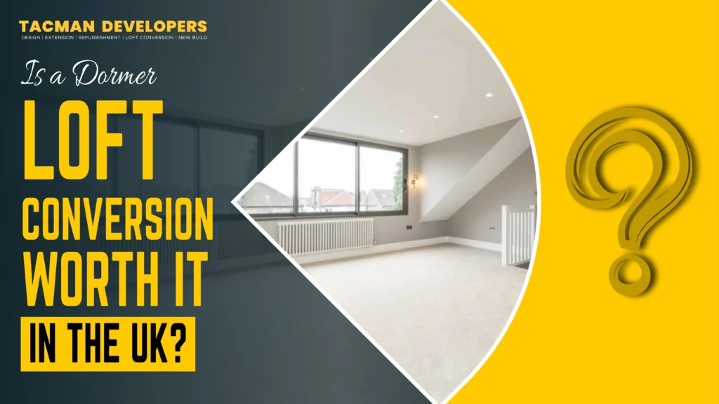 Is a Dormer Loft Conversion Worth It in the UK