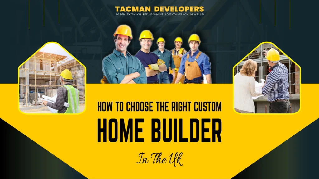 How to Choose the Right Custom Home Builder in the UK